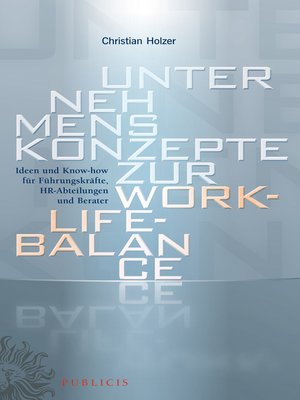 cover image of Unternehmenskonzepte zur Work-Life-Balance Ideen und Know-how für Fuhrungskrafte